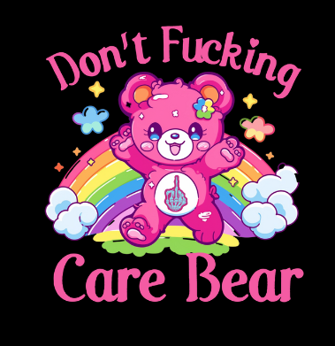 Don't F-ing Care Bear